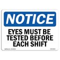 Signmission OSHA Sign, First Eyes Must Tested Before Each Shift, 14in X 10in Decal, 10" W, 14" L, Landscape OS-NS-D-1014-L-18143